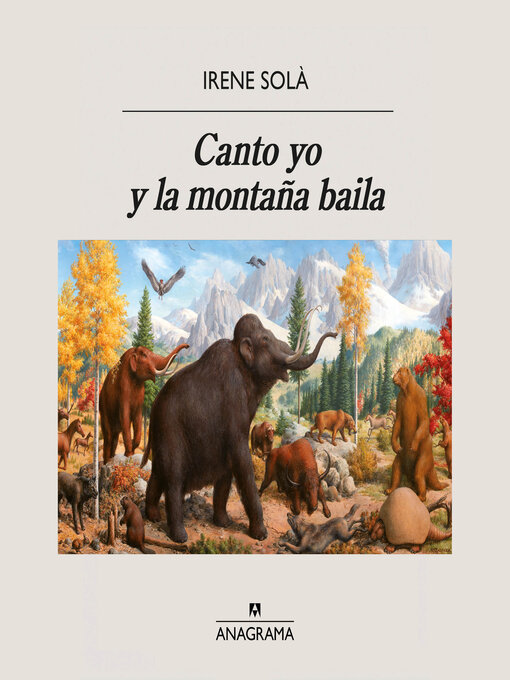 Title details for Canto yo y la montaña baila by Irene Solà - Available